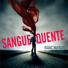Resenha: Sangue Quente, por Isaac Marion Resenha: Sangue Quente, por Isaac Marion
