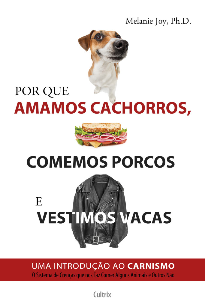 Por que Amamos Cachorros, Comemos Porcos e Vestimos Vacas