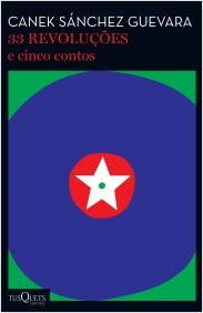 portada_33-revolucoes-e-cinco-contos_canek-sanchez-guevara_201610101539