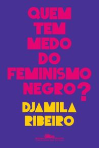 quem tem medo do feminismo negro djamila ribeiro grupo companhia das letras 